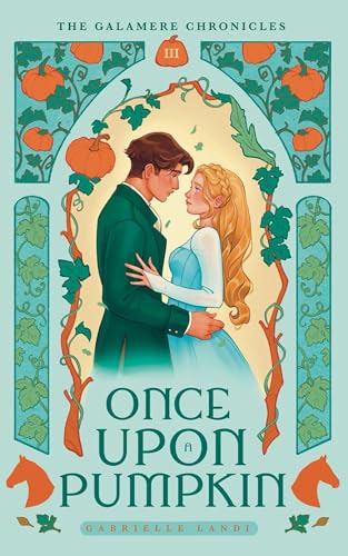 Once Upon a Pumpkin (The Galamere Chronicles, #3)