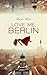 Love Me, Berlin by Nicole Klein