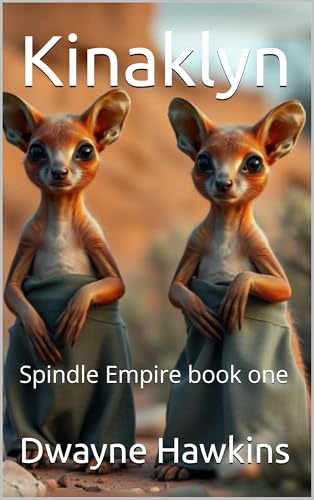 Kinaklyn: Spindle Empire book one (Kindle Edition)