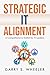 Strategic IT Alignment by Garry S Wheeler