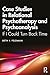 Case Studies in Relational Psychotherapy and Psychoanalysis by Beth Feldman