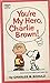 You're My Hero, Charlie Brown! by Charles M. Schulz