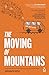 The Moving of Mountains: The Remarkable Story of the Agastya International Foundation