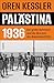 Palästina 1936: Der Große Aufstand und die Wurzeln des Nahostkonflikts (German Edition)