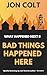 Bad Things Happened Here: What Happened Next Book 2