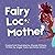 The Fairy Loc Mother