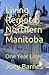 Living Remote Northern Manitoba: One Year Later