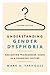 Understanding Gender Dyspho...