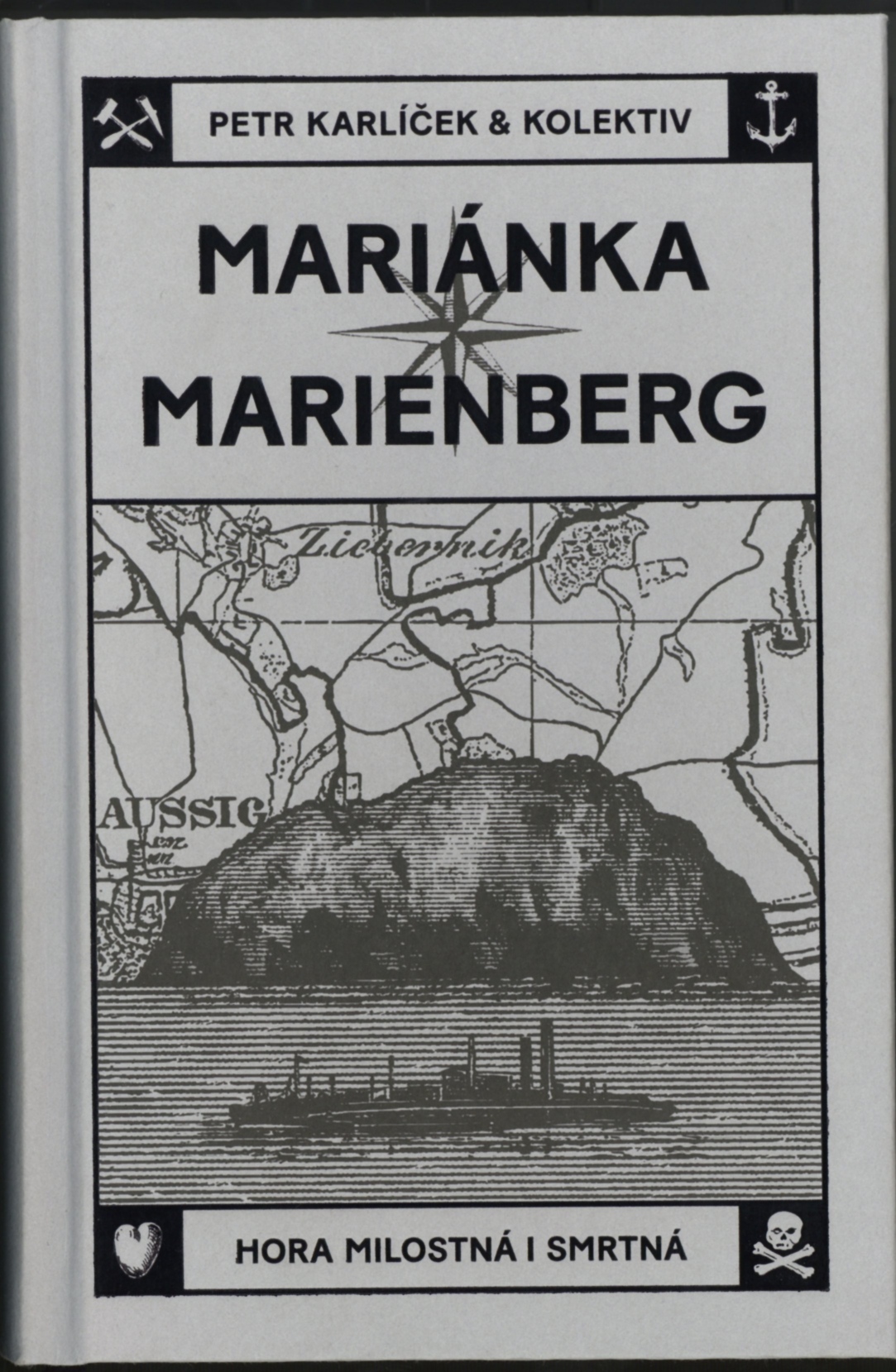Mariánka / Marienberg. Hora milostná i smrtná.