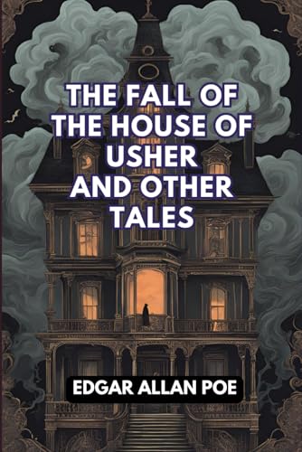 The Fall of the House of Usher and Other Tales