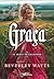 Graça – Série best seller de comédia romântica do período Reg... by Beverley Watts