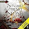 The Songbird & the Heart of Stone by Carissa Broadbent