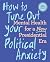How to Tune Out Your Political Anxiety by Callisto Publishing