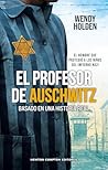 El profesor de Auschwitz by Wendy Holden