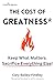 The Cost of Greatness: Keep...