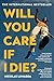Will You Care If I Die? by Nicolas Lunabba