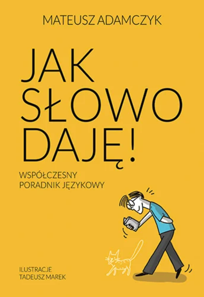 Jak słowo daję. Współczesny poradnik językowy (Hardcover)