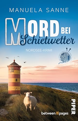 Mord bei Schietwetter: Nordsee-Krimi | Humorvoll-spannender Krimi um einen ermittelnden Strickclub an der Nordseeküste (Maschen, Mord und Meer 1) (German Edition)