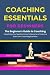 COACHING ESSENTIALS FOR BEG...