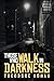 THOSE WHO WALK IN DARKNESS by Theodore Kohan