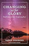 Changing us for Glory: Daily Readings on God's Transforming Power (Myrtlefield Devotionals)