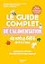 Le guide complet de l’alimentation de votre bébé de 0 à 2 ans: Allaitement, biberon, diversification et repas de grand (Prendre soin de son bébé / enfant) (French Edition)