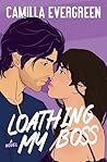 Book cover for Loathing My Boss (The Bachelor Brothers #1)
