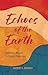 Echoes of the Earth: Indige...