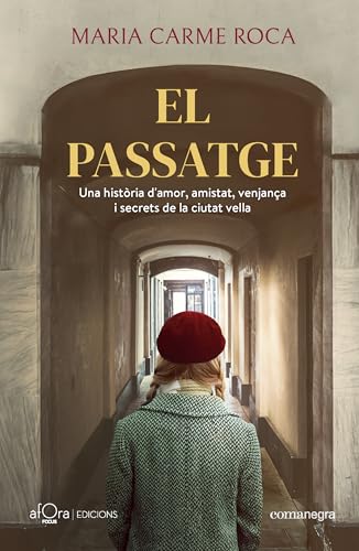 El passatge: Una història d'amor, amistat, venjança i secrets de la ciutat vella (Hardcover)