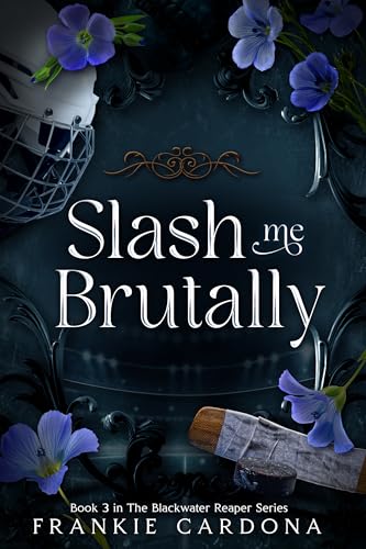 Slash Me Brutally (Blackwater Reapers Hockey #3)