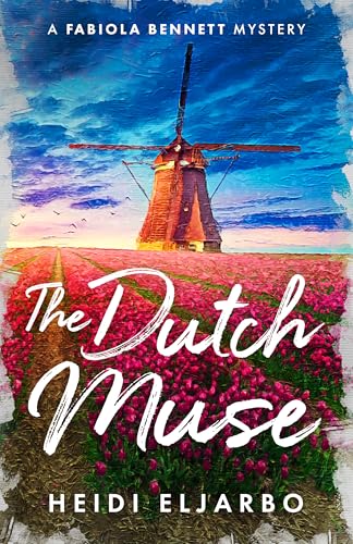 The Dutch Muse  (A Fabiola Bennett Mystery #4)