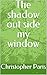 The shadow out side my window