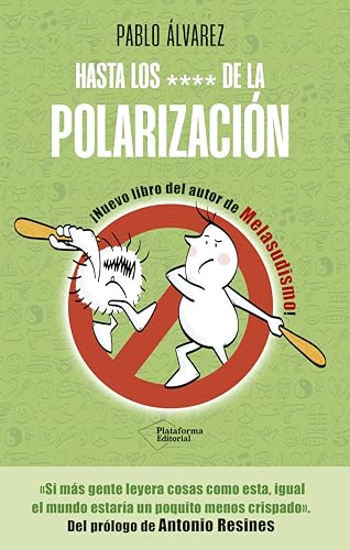 Hasta los **** de la polarización (Spanish Edition)