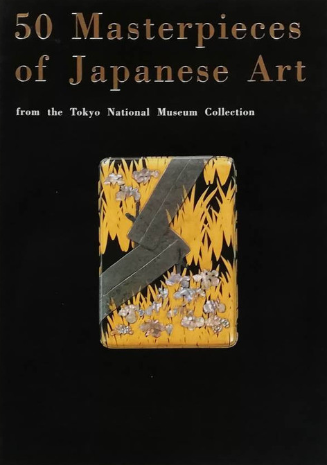 50 Masterpieces of Japanese Art from the Tokyo National Museum Collection