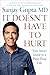 It Doesn't Have to Hurt by Sanjay Gupta M.D.