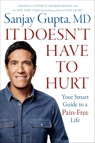 It Doesn't Have to Hurt: Your Smart Guide to a Pain-Free Life (Kindle Edition)
