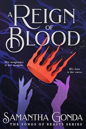 A Reign Of Blood (The Songs Of Beasts, #1)