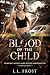 Blood of the Child (Demonic Messes [And Other Annoyances] #1)