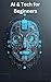 AI & Tech for Beginners: A ...