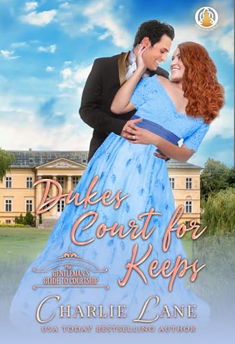 Dukes Court for Keeps (A Gentleman's Guide to Courtship #6)