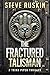The Fractured Talisman