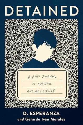 Detained: A Boy’s Journal of Survival and Resilience