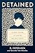 Detained: A Boy’s Journal of Survival and Resilience