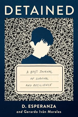 Detained: A Boy’s Journal of Survival and Resilience (Hardcover)