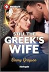 Still the Greek's Wife by Emmy Grayson
