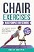 Chair Exercises for Seniors Made Simple (LARGE PRINT): 9 Safe and Easy-to-Follow 10-Minute Routines to Build Strength, Balance, Mobility & ... Over 60) (Fitness for Seniors Made Simple)