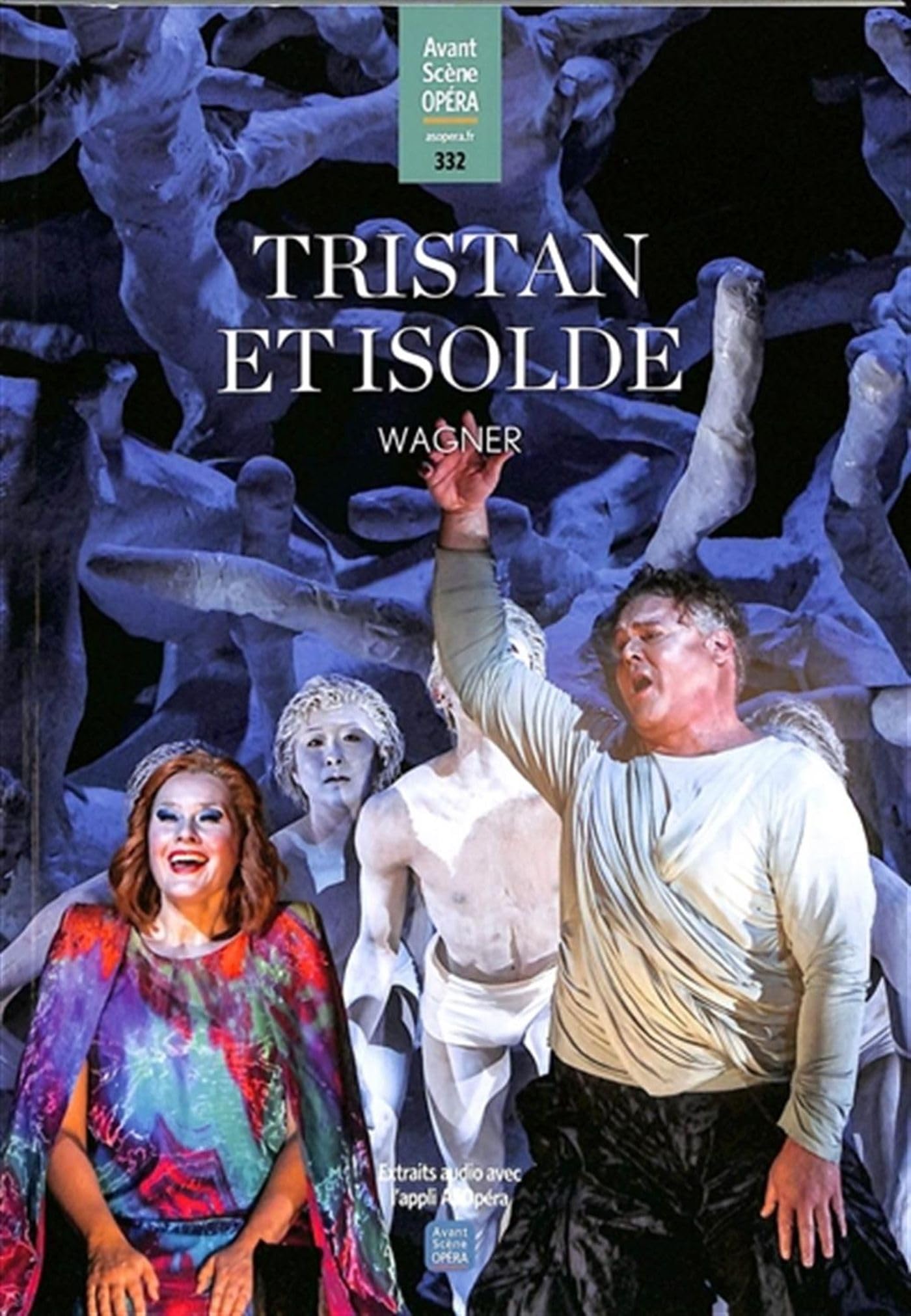 Tristan et Isolde (Wagner): L'Avant-Scène Opéra n° 332