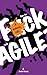 How the fuck to be agile?: a wakeup call...