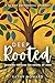 Deep Rooted: Growing through the Gospel of John: Growing through the Gospel of John (Deep Rooted Devotionals)