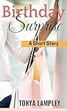 Birthday Surprise: A Short Story Birthday Surprise: A Short Story